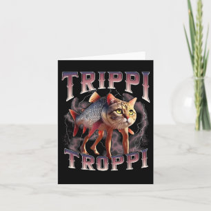 Trippi Troppi - Italian Brainrot Meme Cat  Card