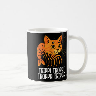 Trippi Troppi Troppa Trippa Italian Brainrot Funny Coffee Mug