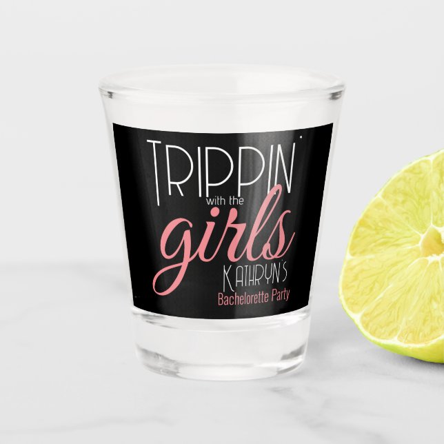 Trippin' with the Girls Bachelorette Personalised Shot Glass (Front)