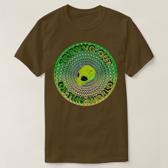 Tripping out of this world T-Shirt (Design Front)