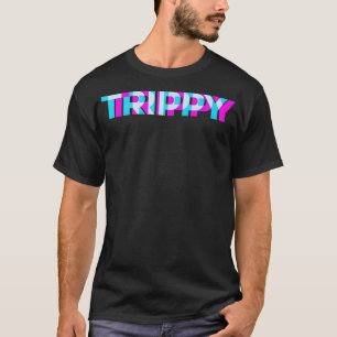 TRIPPY Optical Effects Perfect for Party or a Fes T-Shirt