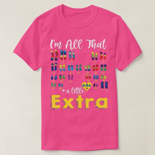 Trisomy 21 XX Extra Chromosome Girl World Down Syn T-Shirt (Design Front)