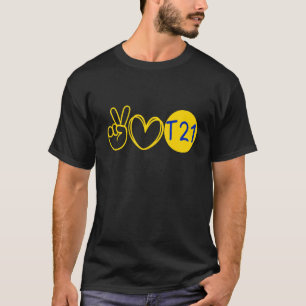 Trisomy T21 Women Men and Toddler Down Syndrome A T-Shirt