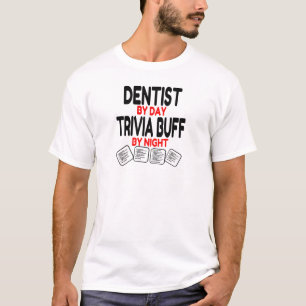 Trivia Buff Dentist T-Shirt
