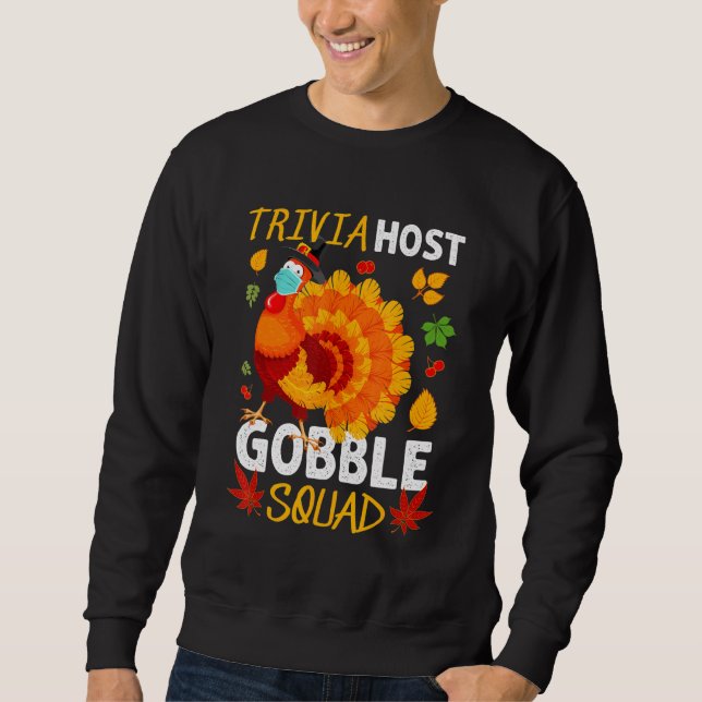 Trivia Host Gobble Squad Turkey Mask Thanksgiving  Sweatshirt (Front)