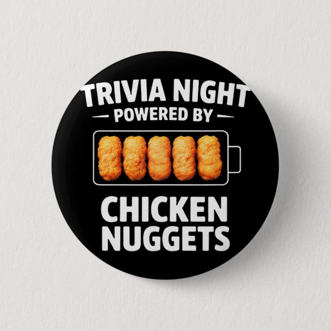 Trivia Night Powered By Chicken Nuggets  6 Cm Round Badge (Front)