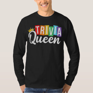 Trivia Queen Trivia Night Quiz Game Trivia Team Wo T-Shirt