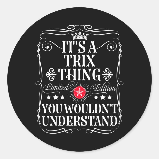 Trix Name A Trix Thing Wouldnt Understand Classic Round Sticker (Front)