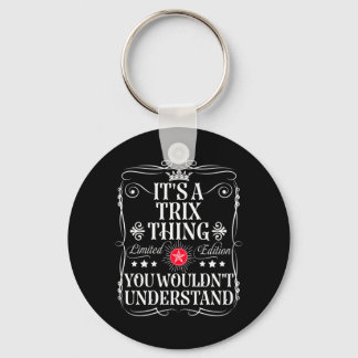 Trix Name A Trix Thing Wouldnt Understand Key Ring