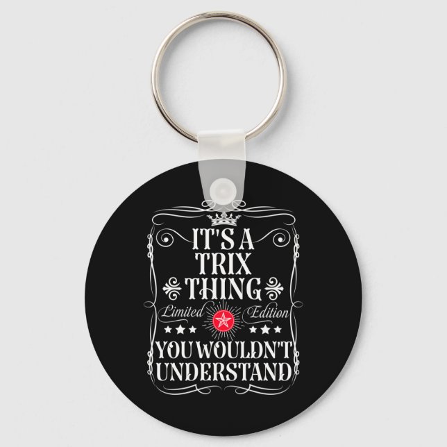 Trix Name A Trix Thing Wouldnt Understand Key Ring (Front)