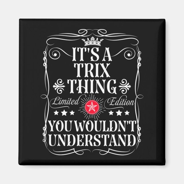 Trix Name A Trix Thing Wouldnt Understand Magnet (Front)