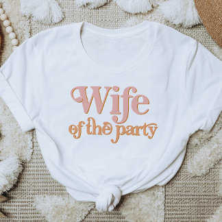 TRIXIE Retro Wife of the Party Bachelorette Group T-Shirt