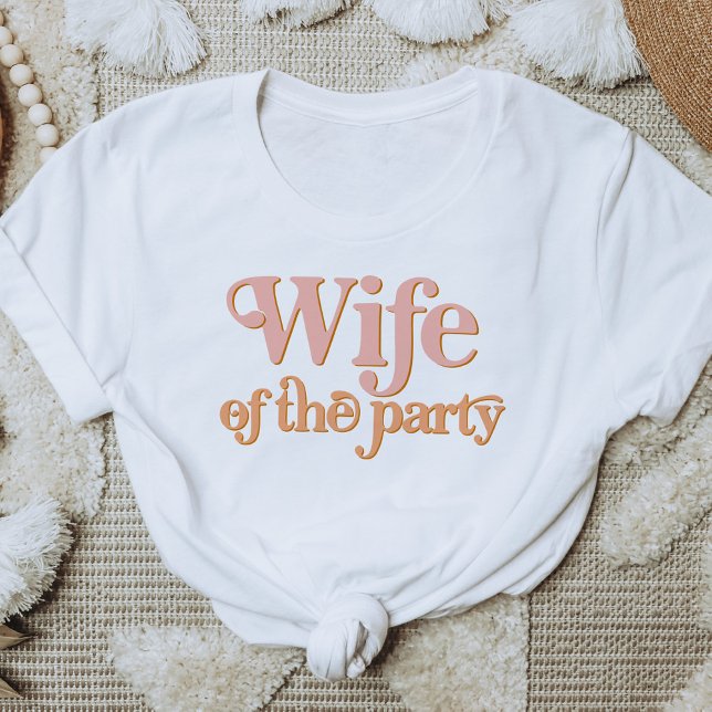 TRIXIE Retro Wife of the Party Bachelorette Group T-Shirt (Creator Uploaded)