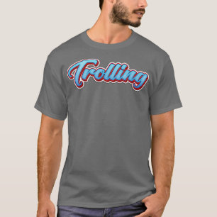 Trolling 2 T-Shirt