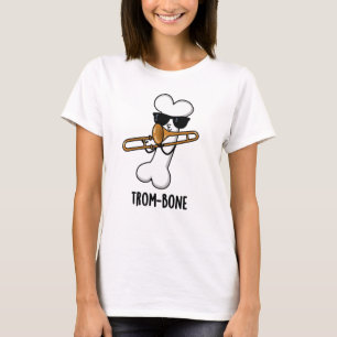 Trom-bone Funny Music Trombone Pun  T-Shirt