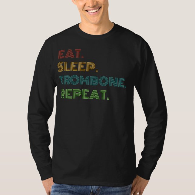 Trombone Chuckles: Eat, Sleep, Trombone Repeat Fun T-Shirt (Front)