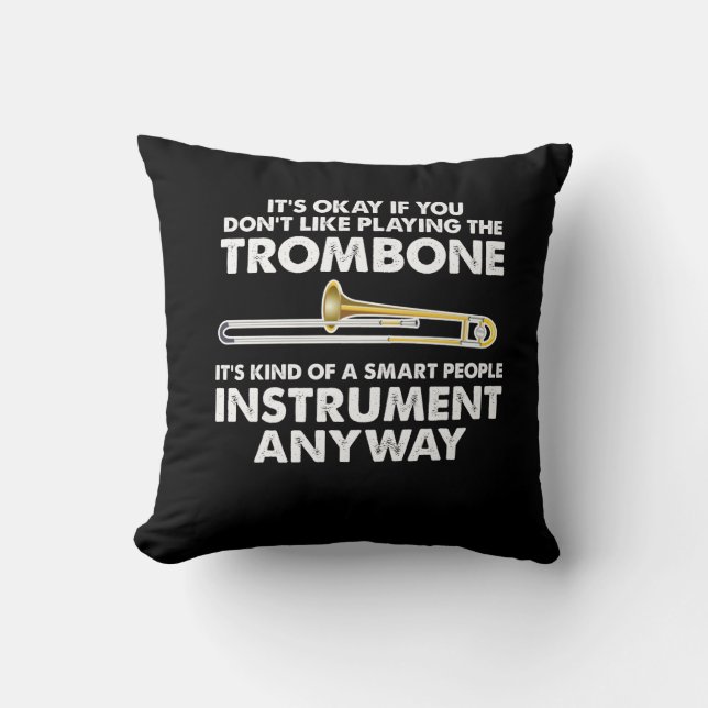Trombone Gift - smart people Instrument Orchestra Cushion (Front)