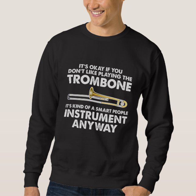 Trombone Gift - smart people Instrument Orchestra Sweatshirt (Front)