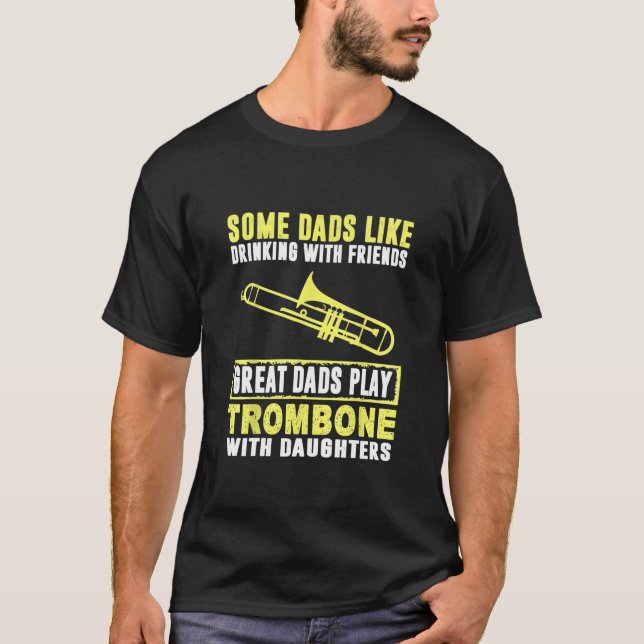 Trombone - Great Dads Trombone With Daughters Fath T-Shirt (Front)