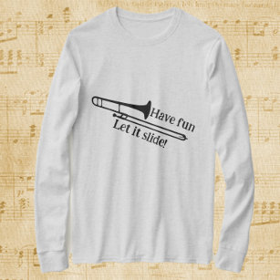 Trombone Have Fun Let it Slide T-Shirt