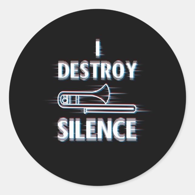 Trombone I Destroy Silence Classic Round Sticker (Front)