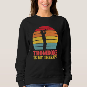 Trombone Is My Therapy Retro Trombonist Sweatshirt