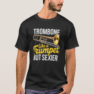 Trombone Like A Trumpet Marching Band Jazz Musicia T-Shirt