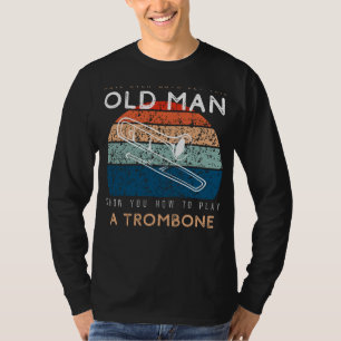 Trombone Maestro: Let This Old Man Slide into Musi T-Shirt