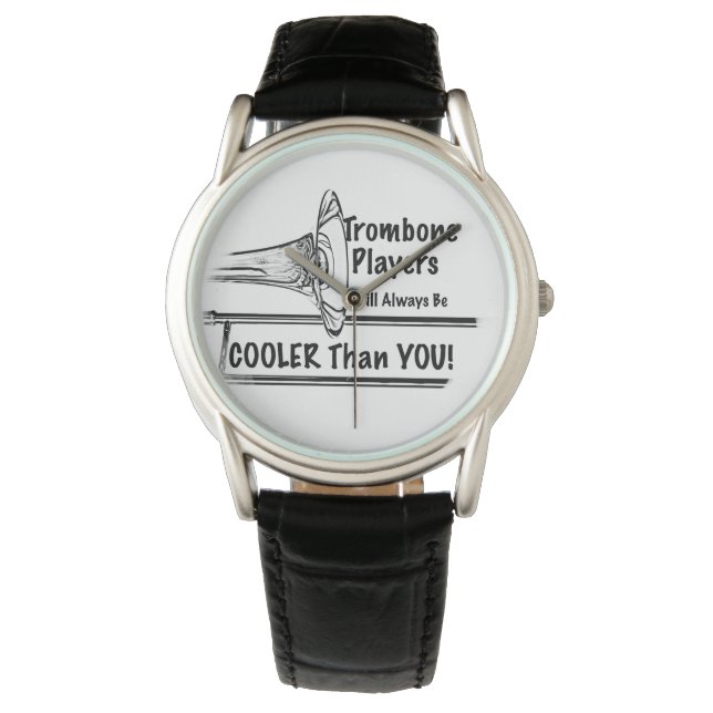 Trombone Musician Cooler than You Wrist Watch (Front)