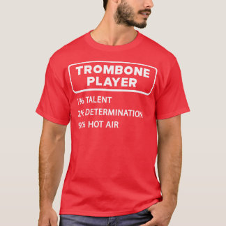 Trombone Player 1 Talent 2 Determination 97 Hot ai T-Shirt