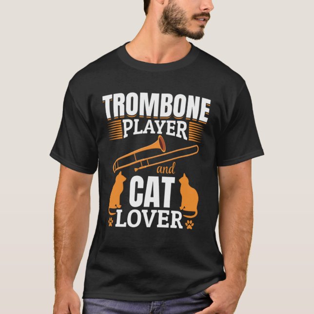 Trombone Player And Cat  Trombones Player And Cat  T-Shirt (Front)