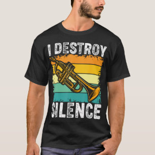 Trombone Trombonist Funny I Destroy Silence Player T-Shirt