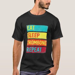 Trombonist Eat Sleep Trombone Repeat T-Shirt