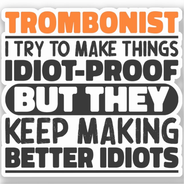 Trombonist I Try To Make Things Funny Sayings Cool (Front)