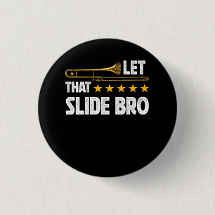 Trombonist Let That Slide Bro Trombone Player Band 3 Cm Round Badge