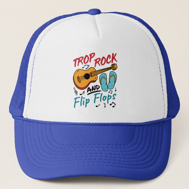 Trop Rock and Flip Flops Trucker Hat (Front)