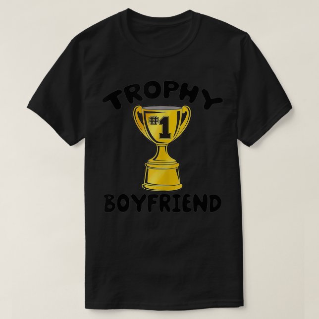 TROPHY BOYFRIEND FUNNY  T-Shirt (Design Front)