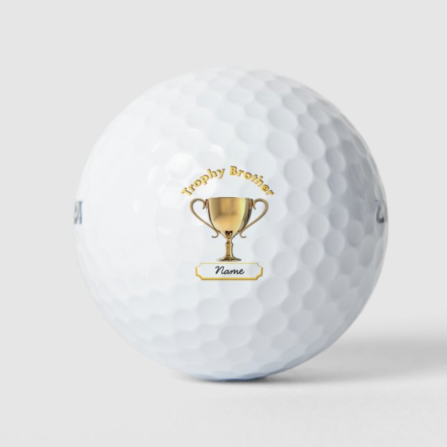 Trophy Cup for a Trophy Brother on a Golf Ball. Balls (Front)