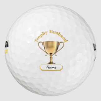 Trophy Cup for a Trophy Husband on a Golf Ball. Golf Balls