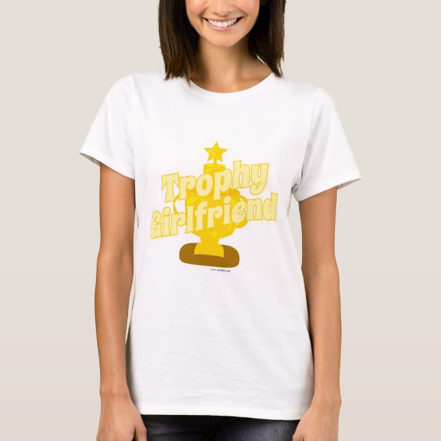 Trophy Girlfriend Cheeky Humour Motto Cartoon T-Shirt (Front)
