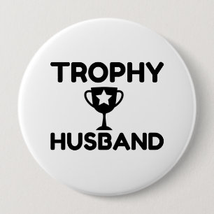 Trophy Husband 10 Cm Round Badge