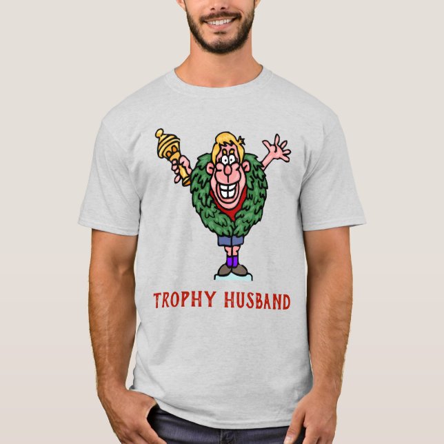 Trophy Husband 2 T-Shirt (Front)