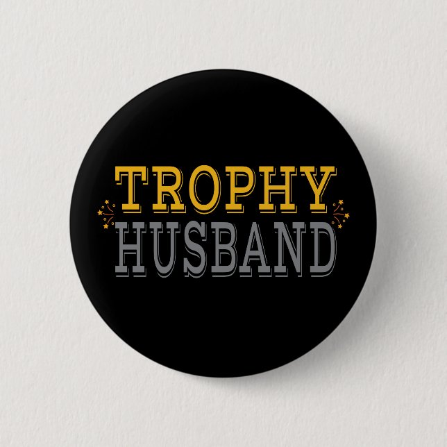 Trophy Husband 6 Cm Round Badge (Front)