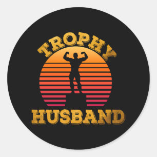 Trophy Husband Classic Round Sticker