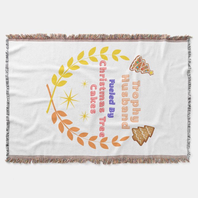 Trophy Husband Fueled by Christmas Tree Cakes Throw Blanket (Front)