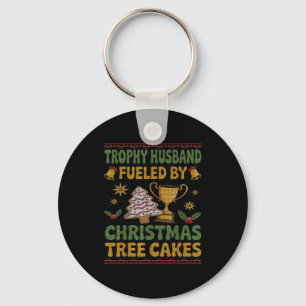 Trophy Husband Fueled By Christmas Tree Cakes Ugly Key Ring