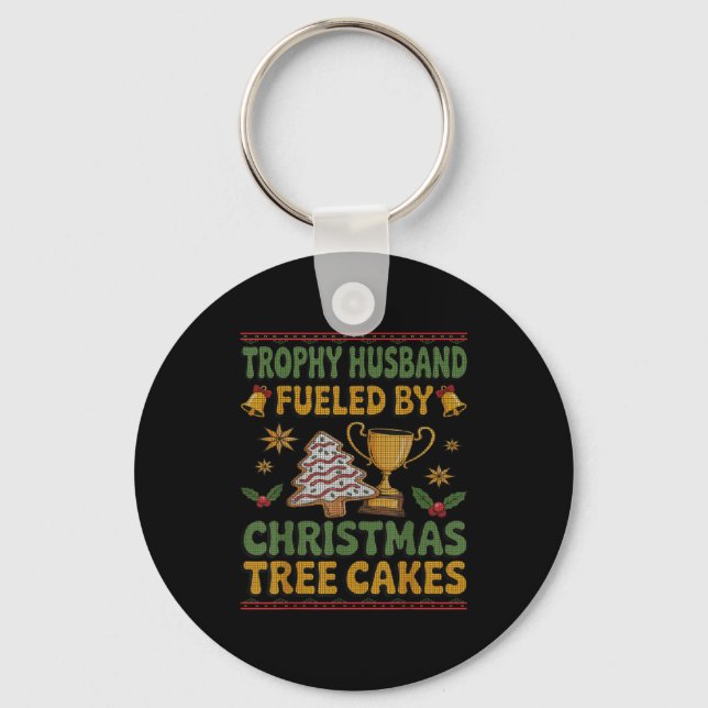Trophy Husband Fueled By Christmas Tree Cakes Ugly Key Ring (Front)