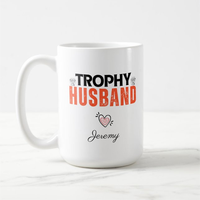 Trophy Husband Mug: The Perfect Gift for him Coffee Mug (Left)