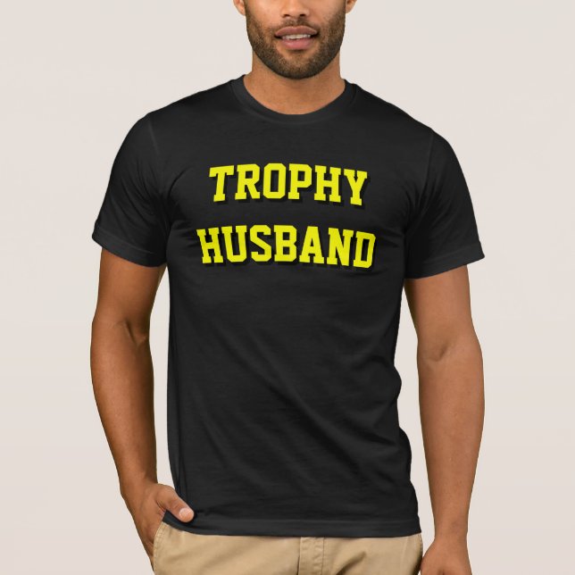 Trophy Husband T-Shirt (Front)