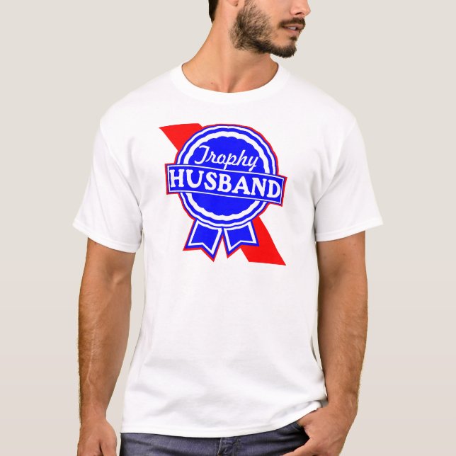 Trophy Husband T-Shirt (Front)